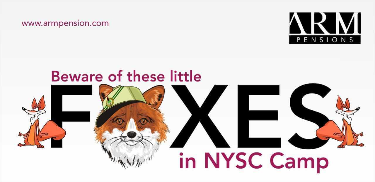 Beware of these little foxes in NYSC Camp
